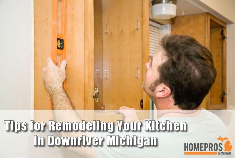 Tips for Remodeling Your Kitchen in Downriver Michigan 