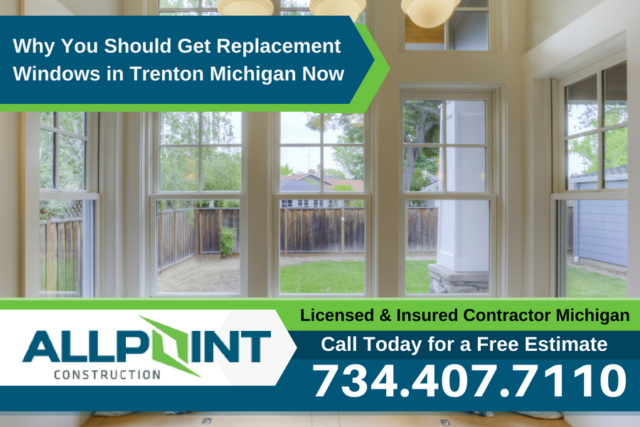 Why You Should Get Replacement Windows in Trenton Michigan Now