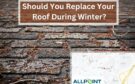 Should You Replace Your Roof in Dearborn Michigan During Winter?